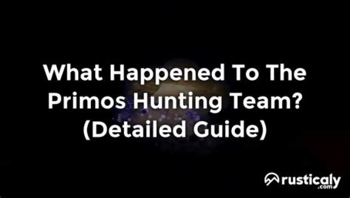 Question: What Happened To The Primos Hunting Team