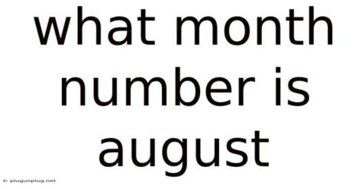 Quick Answer: What Month Number Is August