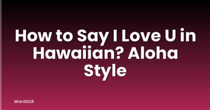 What Is I Love You In Hawaiian